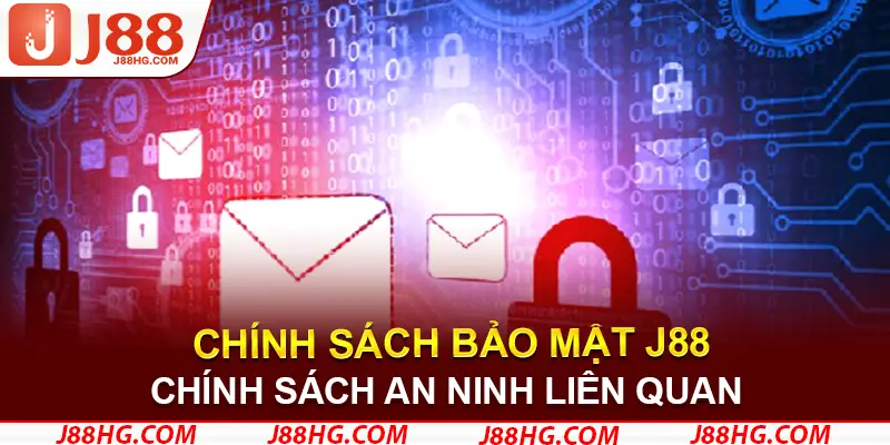 Chính sách an ninh liên quan đến bảo mật J88