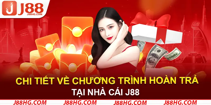 Chương trình hoàn trả 1,8% cho hội viên của J88 