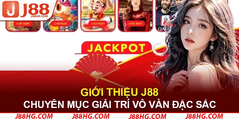 Chuyên mục giải trí đặc biệt dành riêng cho thành viên J88