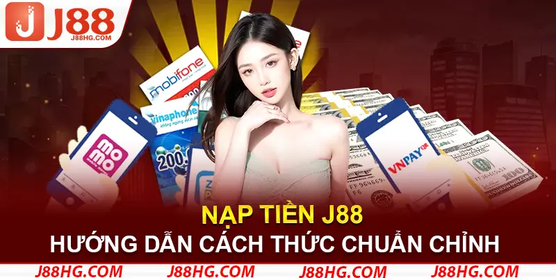 Hướng dẫn nạp tiền nhà cái J88 chính xác nhất