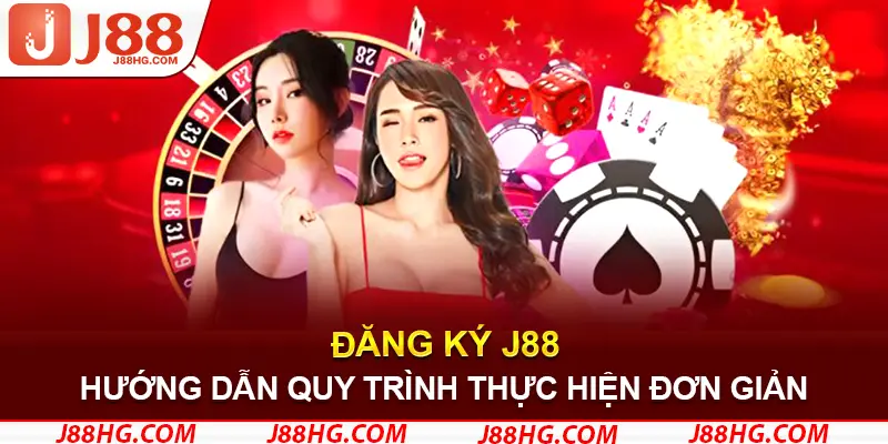 Hướng dẫn quy trình đăng ký J88 dành cho thành viên mới