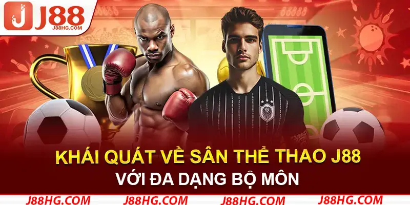 Khái quát về sân game thể thao J88