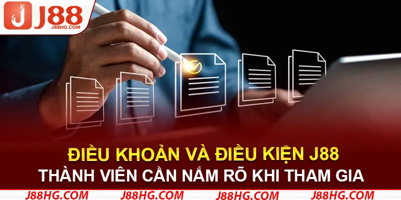 Những Điều khoản và điều kiện J88 mà thành viên cần nắm