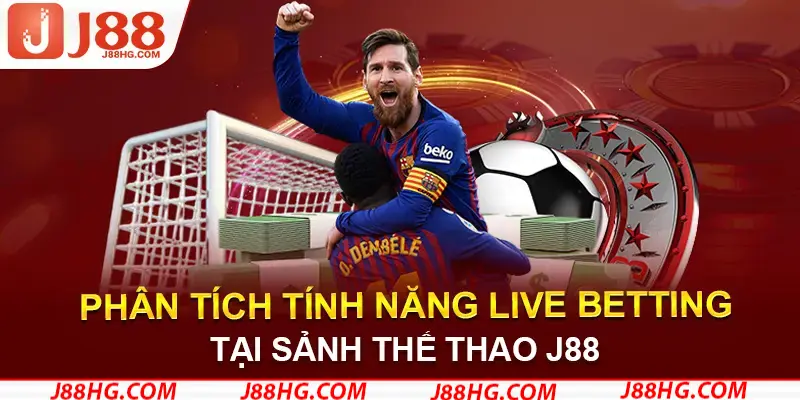 Phân tích tính năng live betting của thể thao J88